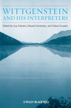 Wittgenstein and His Interpreters - Essays in Memory of Gordon Baker