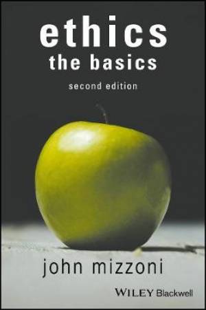 Ethics: the Basics, 2nd Edition