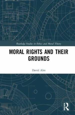 Moral Rights and Their Grounds