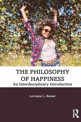 The Philosophy of Happiness: An Interdisciplinary Introduction