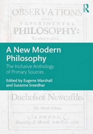 A New Modern Philosophy: The Inclusive Anthology of Primary Sources