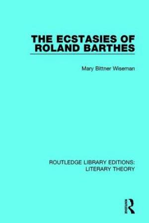 The Ecstasies of Roland Barthes