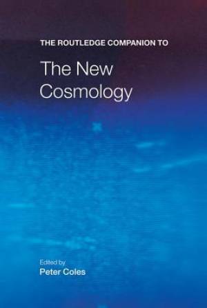 The Routledge Companion to the New Cosmology