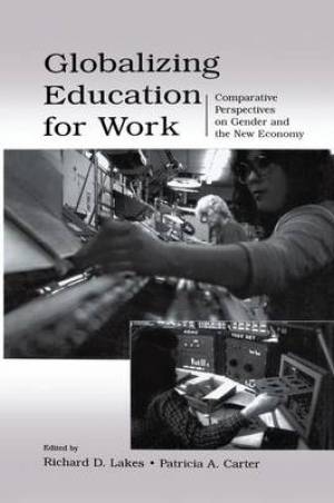 Globalizing Education for Work: Comparative Perspectives on Gender and the New Economy