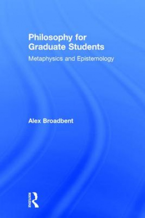 Philosophy for Graduate Students: Metaphysics and Epistemology