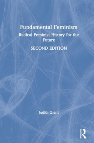 Fundamental Feminism: Contesting the Core Concepts of Feminist Theory