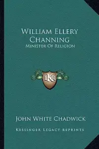 William Ellery Channing: Minister Of Religion
