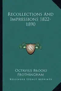 Recollections And Impressions 1822-1890