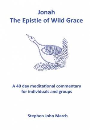 Jonah - the Epistle of Wild Grace