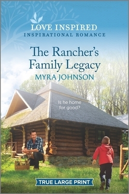 The Rancher's Family Legacy: An Uplifting Inspirational Romance