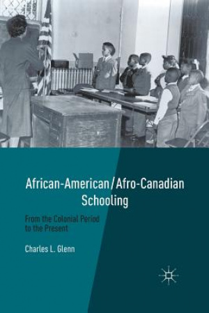 African-American/Afro-Canadian Schooling : From the Colonial Period to the Present