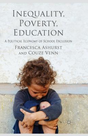 Inequality, Poverty, Education : A Political Economy of School Exclusion