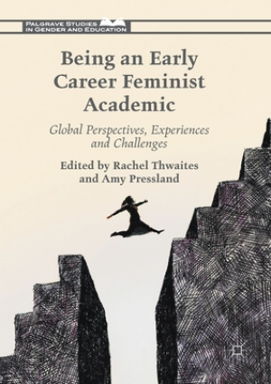 Being an Early Career Feminist Academic: Global Perspectives, Experiences and Challenges