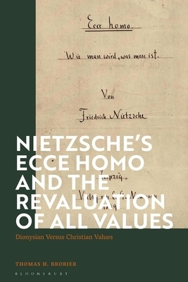 Nietzsche's 'Ecce Homo' and the Revaluation of All Values: Dionysian Versus Christian Values