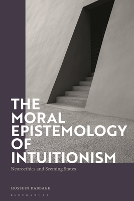 The Moral Epistemology of Intuitionism: Neuroethics and Seeming States