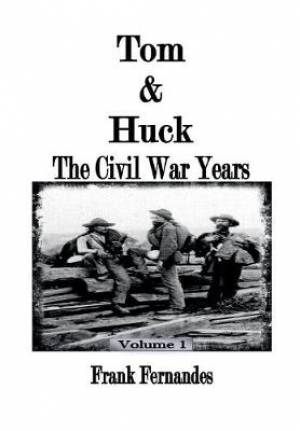 Tom & Huck: The Civil War Years