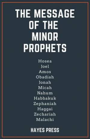 The Message of the Minor Prophets