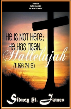 Hallelujah - He is not Here; He Has Risen (Luke 24: 6)