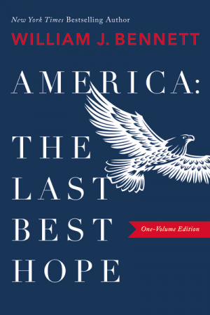 America–The Last Best Hope (One-Volume Edition)