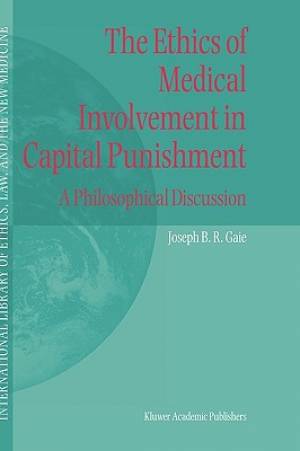 The Ethics of Medical Involvement in Capital Punishment