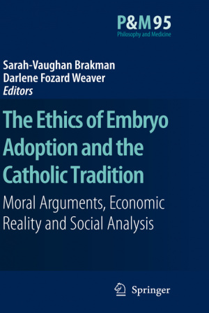 The Ethics of Embryo Adoption and the Catholic Tradition