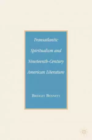 Transatlantic Spiritualism and 19th Century American Literature