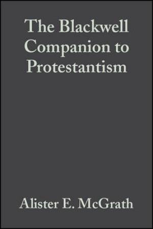 Blackwell Companion To Protestantism