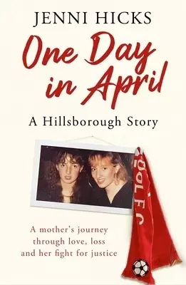 One Day In April – A Hillsborough Story