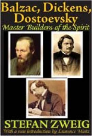 Balzac, Dickens, Dostoevsky: Master Builders of the Spirit