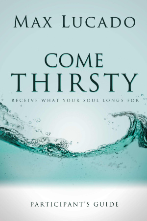 COME THIRSTY PARTICIPANT'S GUIDE