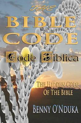 The Bible Code: Code Biblica The Hidden Code of the Bible