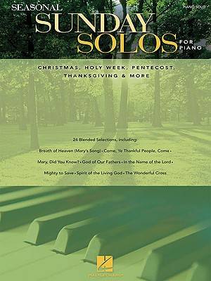 Seasonal Sunday Solos for Piano: Christmas, Holy Week, Pentecost, Thanksgiving & More