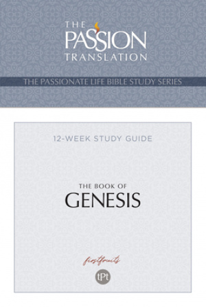 The Passion Translation The Book of Genesis - Part 1