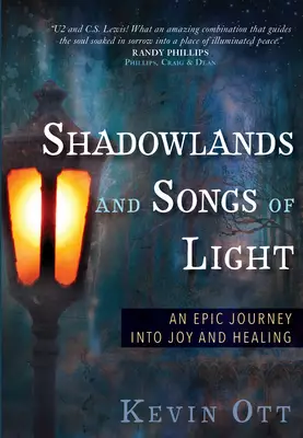 Shadowlands and Songs of Light: An Epic Journey into Joy and Healing