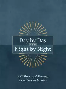 Day by Day and Night by Night: 365 Morning & Evening Devotions for Leaders