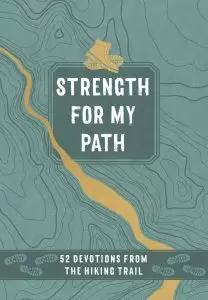 Strength for My Path: 52 Devotions from the Hiking Trail