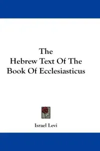 The Hebrew Text Of The Book Of Ecclesiasticus