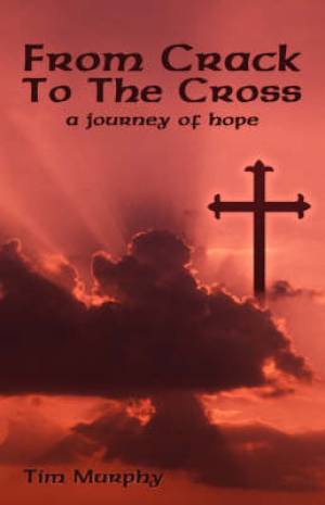 From Crack to the Cross: A Journey of Hope