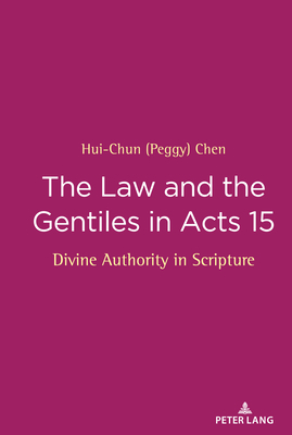 The Law and the Gentiles in Acts 15: Divine Authority in Scripture