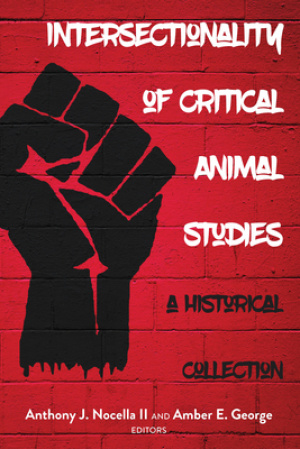 Intersectionality of Critical Animal Studies: A Historical Collection