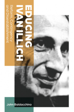 Educing Ivan Illich: Reform, Contingency and Disestablishment