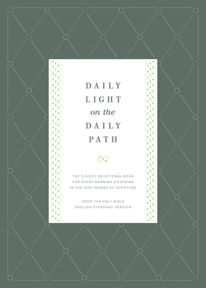 Daily Light on the Daily Path (From the Holy Bible, English Standard Version)