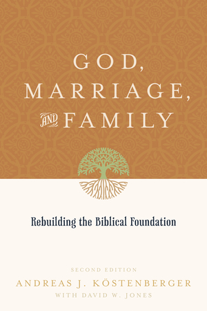 God, Marriage, and Family (Second Edition)