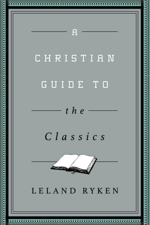 A Christian Guide to the Classics