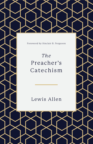 The Preacher's Catechism