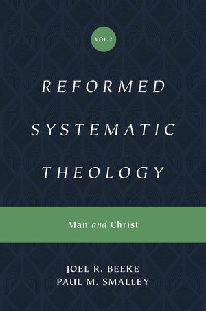 Reformed Systematic Theology, Volume 2