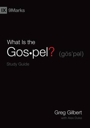 What Is the Gospel? Study Guide