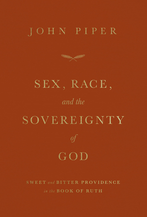 Sex, Race, and the Sovereignty of God