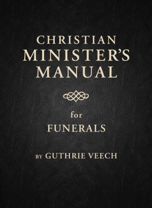 Christian Minister's Manual for Funerals