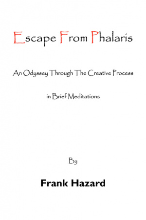 Escape from Phalaris: An Odyssey Through the Creative Process in Brief Meditations